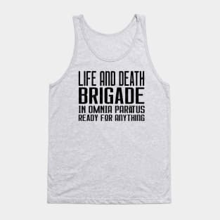 Life and Death Brigade - In Omnia Paratus - Ready for Anything Tank Top